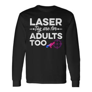 T-shirt à manches longues pour adultes, Laser Tag For Adults Too, chemise de jeu amusante pour adultes - Product Image 1