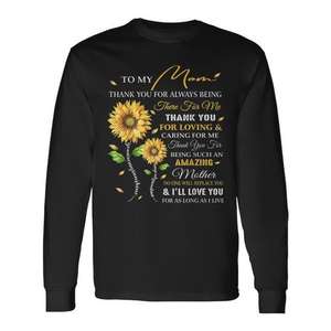 To My Mom Thank <b>You</b> For Always <b>Being</b> There Long Sleeve T-Shirt <b>Mothers</b> Day Gift - Product Image 1