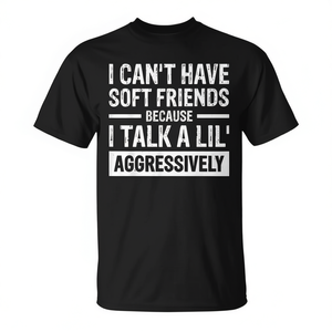 Non posso avere amici gentili perché parlo un po' troppo aggressivamente - T-shirt promozionale - Product Image 2