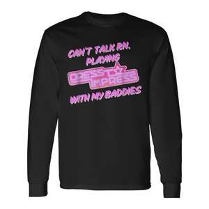 Camiseta de manga larga Robux con la frase 'Can't Talk Rn Impressing with Baddies', ropa promocional para impresionar - Product Image 1