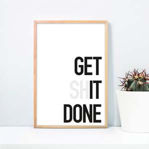 พิมพ์งานศิลปะ "Get Shit Done" วัสดุกระดาษทนทาน - Product Image 1