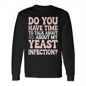 ¿Tienes tiempo para hablar sobre mi infección por hongos? Camiseta Promocional de Manga Larga - Product Image 3