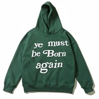 Sweat-shirts à capuche d'hiver pour hommes, en molleton tricoté polyester/coton 360g, avec logo imprimé « Ye Must Be Born Again » sur le devant, haute qualité