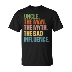 Maglietta promozionale Uncle the Man the Myth the Bad Influence - Product Image 2