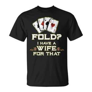 Chemise de poker pour hommes, avec la phrase « Never Fold I Have A Wife For That », un t-shirt pour homme. - Product Image 1