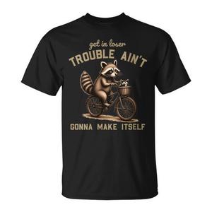 Camiseta de manga corta unisex con cuello redondo para adultos, promocional, con la frase: Raccoon Get In Loser Trouble Aint Gonna Make Itself - Product Image 1