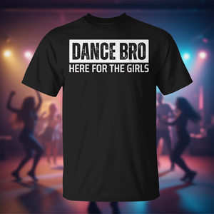 Maglietta promozionale a tema danza Brother Bro Here for the Girls - Product Image 3
