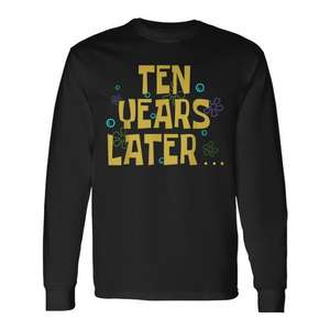 Ten Years Later Long Sleeve T-Shirt Chemise de fête d'anniversaire - Product Image 1