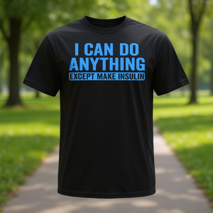 เสื้อยืดรณรงค์ความรู้โรคเบาหวาน T1D - "ฉันทำได้ทุกอย่างยกเว้นการผลิตอินซูลิน" - สินค้าส่งเสริมการขาย - Product Image 3