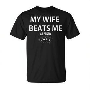 T-shirt humoristique « Ma femme me bat au poker » pour les amateurs de jeux de cartes - Product Image 2