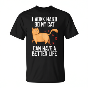 T-shirt pour amoureux des chats qui travaillent dur pour que mon chat puisse avoir une vie meilleure - Product Image 2