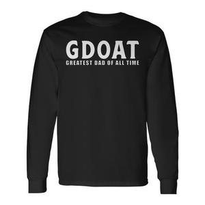 เสื้อยืดแขนยาว Gdoat Greatest Dad Of All Time ของขวัญวันพ่อ - Product Image 1