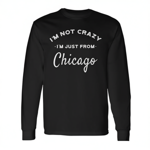 Camiseta de manga larga Chicago Native 'No soy loca, solo soy de Chicago' Idea de regalo promocional - Product Image 2