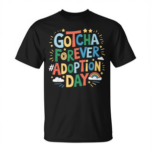 T-shirt Forever Gotcha Adoption Day per i genitori adottivi. Celebra il tuo giorno speciale! - Product Image 2