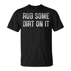 T-shirt promozionale in stile vintage con scritta 'Rub Some Dirt on It' - Product Image 2