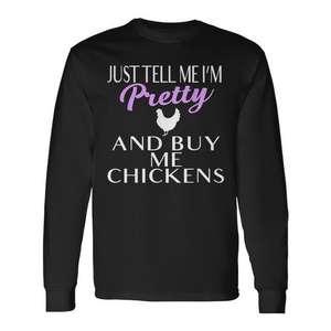 T-shirt à manches longues Chicken Lady « Dis-moi que je suis belle et achète-moi des poulets » – T-shirt promotionnel sur le thème des poulets - Product Image 1