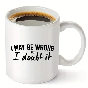 Puede estar equivocado pero lo dudo Taza de cerámica-Diseño divertido y atrevido, regalo perfecto para los amantes del café, regalo único de novedad - Product Image 2