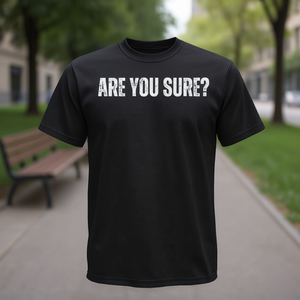 ¿Estás seguro? Camiseta promocional con gráfico - Product Image 3