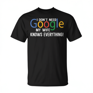 T-shirt promotionnel unisexe pour adulte à manches courtes et col rond « Je n'ai pas besoin de Google, ma femme sait tout » - Product Image 2