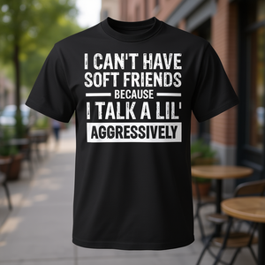 Non posso avere amici gentili perché parlo un po' troppo aggressivamente - T-shirt promozionale - Product Image 3