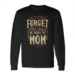 Camiseta Familiar Premium de Manga Larga con Frases Divertidas para Mamá 'Olvíd el Perro, Cuidado con Mamá' para Salidas Familiares y Chistes de Mamá - Product Image 3