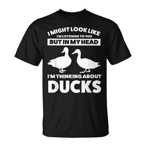 Camiseta de patos con diseño divertido: Puedo parecer que escucho lo que estás diciendo, pero en mi cabeza estoy pensando en patos, diseño divertido, talla unisex para adultos - Product Image 2