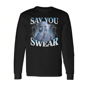 เสื้อยืดแขนยาวลาย Ai Niche Baby Holding Back Laugh Genz Meme พร้อมข้อความ "Say You Swear" เสื้อยืดโปรโมชั่น - Product Image 2
