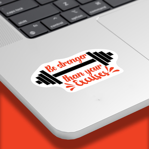 Haute qualité soyez plus fort que vous excuses | Décalcomanies pour ordinateur portable | Découpe | 2.5x1 | Étanche - Product Image 3