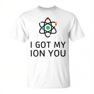 Tengo mi camiseta I Got My Ion You Atom Nerdy - Product Image 2