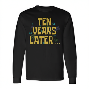 Ten Years Later Long Sleeve T-Shirt Chemise de fête d'anniversaire - Product Image 2