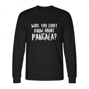 Camiseta divertida de manga larga, impresionante promoción de Pangaea con la frase: ¡Espera, no sabes de esto! - Product Image 2