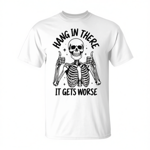 Maglietta promozionale Hang in There IT Gets Worse Skeleton - Product Image 2