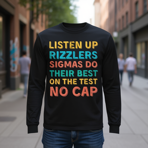 Camiseta de manga larga unisex para adultos con cuello redondo y estampado digital de 'Listen Up Rizzlers Sigmas Do Their Best' sin diseño de gorra - Product Image 3