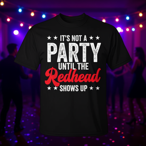 Maglietta per feste dei capelli rossi - Ginger: Non è una festa finché non si presenta il biondo crespo - Product Image 3