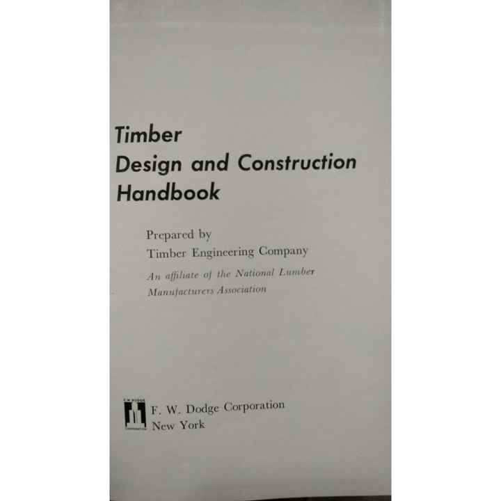 TIMBER DESIGN and CONSTRUCTION HANDBOOK - F. W. DODGE CORPORATION