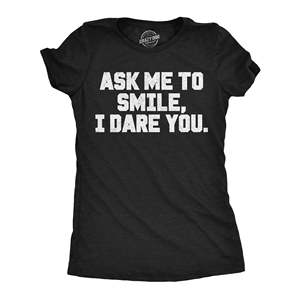 Dare to Ask Me to Smile Women's <b>Slim</b> <b>Fit</b> <b>T</b>-<b>Shirt</b> Breathable Cotton & Spandex Available in XS to 3XL Casual Short Length Top - Product Image 1