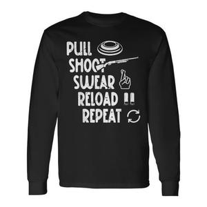 Trap Shooter Gear Pull Shoot Swear Reload Repeat T-shirt à manches longues - Product Image 1