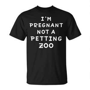 Camiseta con estampado de mamá embarazada, I'm Pregnant Not A Petting Zoo, color negro, para adultos, unisex - Product Image 2