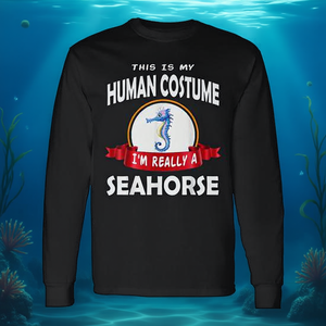 Questa è la mia maglietta a maniche lunghe con stampa 'This Is My Human Costume I'm Really a Seahorse' - Product Image 3