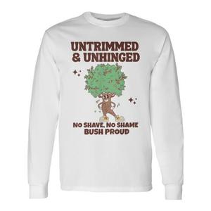T-shirt a maniche lunghe Untrimmed Unhinged No Shave No Shame Bush Proud - Prodotto promozionale - Product Image 1