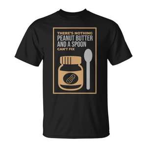 T-shirt promotionnel de la catégorie Peanut Butter & Spoon Can't Fix Everything - Product Image 1