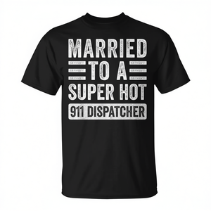 T-shirt amusant pour mari et femme, idéal pour les passionnés de pompier - Super Hot 911 Dispatcher Husband-Married to a Firefighter - Product Image 2