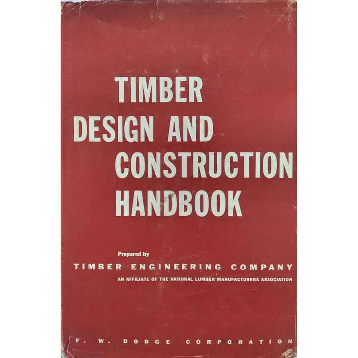 TIMBER DESIGN and CONSTRUCTION HANDBOOK - F. W. DODGE CORPORATION