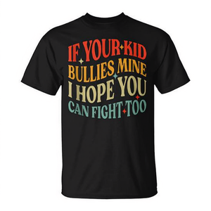 Camiseta con estampado de "Si tu hijo te molesta a mi, espero que tú también puedas luchar", estilo vintage, unisex, para adultos - Product Image 2