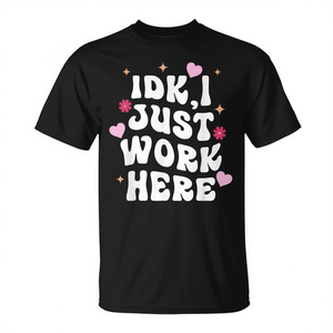 T-shirt Promozionale Just Here to Work IDK - Product Image 2