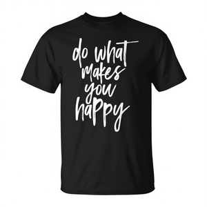 Camiseta con cita de Do What Makes You Happy, camiseta promocional negra unisex para adultos con cuello redondo y manga corta - Product Image 2