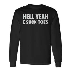 Camiseta de manga larga con estampado de meme llamativo: Hell Yeah I Suck Toes - Product Image 1