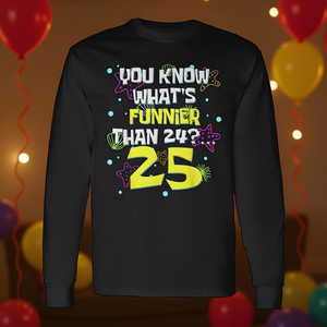 Maglietta per il 25° Compleanno a Maniche Lunghe: Cosa è Più Divertente del 24? È il 25° Compleanno - Prodotto Promozionale - Product Image 3