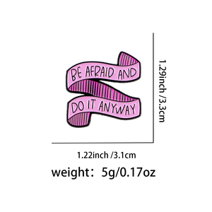 Spilla smaltata ispirazionale con scritta "Be Afraid And Do IT Anyway", spille da bavero e broche per donna, accessori di bigiotteria alla moda, regalo per amiche - Product Image 3