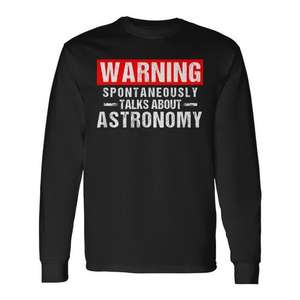 Camiseta de manga larga con estampado de advertencia: Habla spontáneamente sobre astronomía - Product Image 1